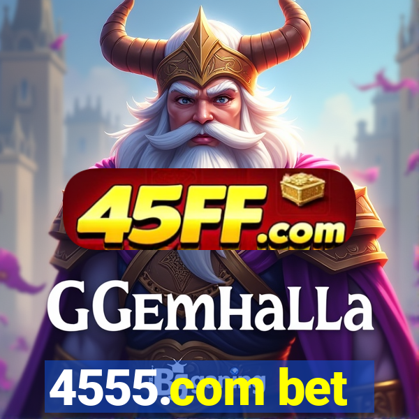 4555.com bet
